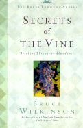 Secrets of The Vine: Breaking Through to Abundance
