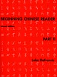 John DeFrancis--Beginning Chinese Reader, Parts I and II, second